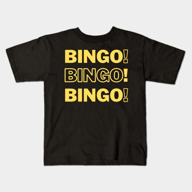 Bingo Bingo Bingo Yellow Kids T-Shirt by Confessions Of A Bingo Addict